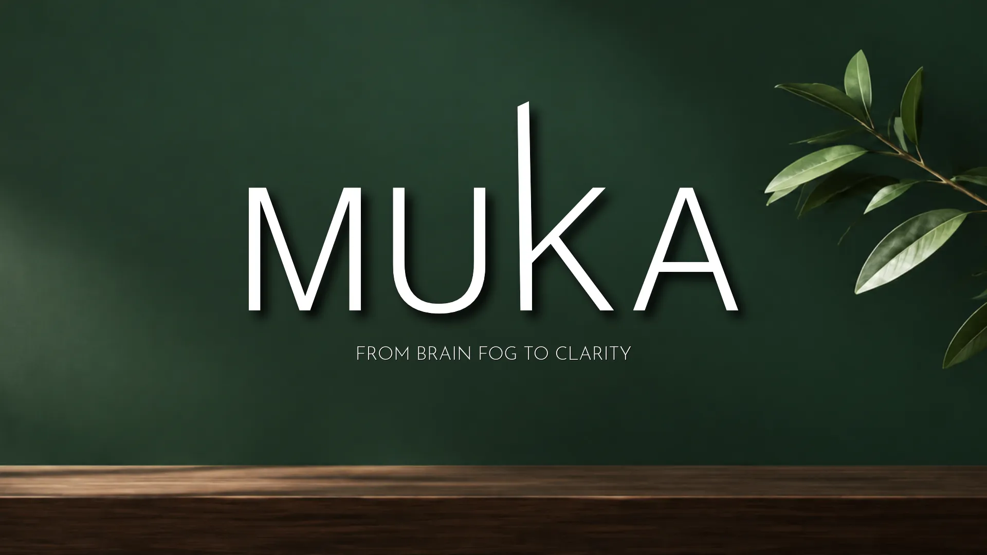 MUKA, From Brain Fog to Clarity